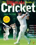 The Ultimate Guide to Cricket