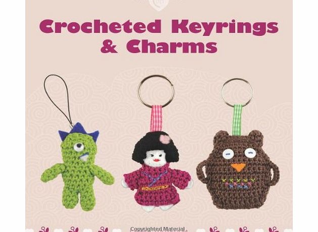 Taunton Press Crocheted Keyrings amp; Charms (Cozy)