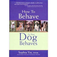 How to Behave So Your Dog Behaves (Book)