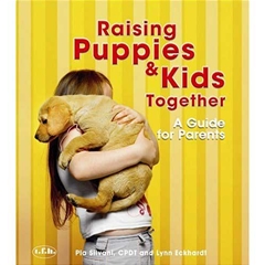 Raising Puppies and Kids Together: A Guide for Parents (Book)