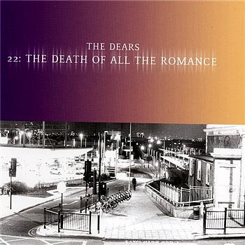 The Dears 22: The Death of All the Romance