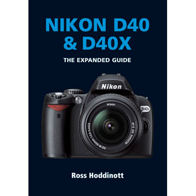 The Expanded Guide - Nikon D40   D40X/