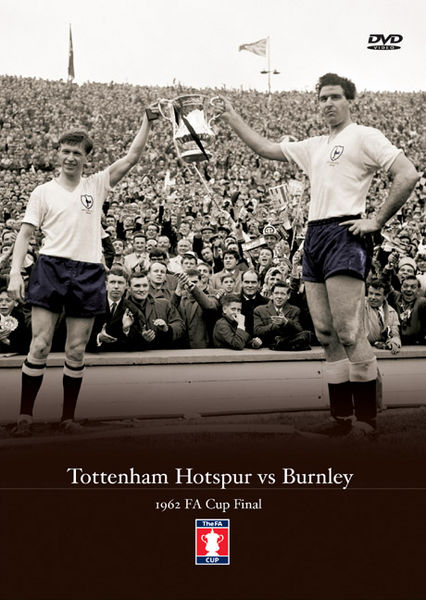 Tottenham Hotspur v Burnley 1962 FA Cup Final DVD