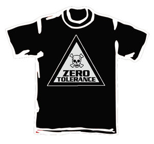 Zero Tolerance T-shirt
