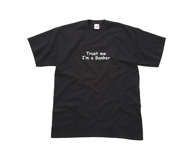 trust me I` a Banker T Shirt - Ex Large