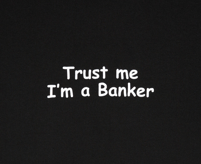 trust me Iand#39;m a Banker T Shirt - Ex Large