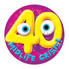 40, Mid Life Crisis big badge