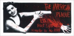 AMERICAN PLAGUE Pilot Light Knoxville Tn - 15th January 2005 - by Print Mafia Limited Edition Concer
