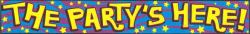 Banner - The partys here