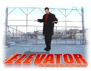 Elevator - The Ultimate Street Levitator