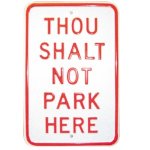 Thous Shalt not Park Here Parking Sign