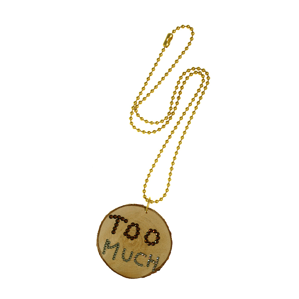 Unbranded `Too Much` Necklace
