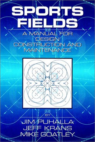 Wiley Amenity Sports Fields: A Manual for Construction and Maintenance: A Manual for Design, Construction, and Maintenance