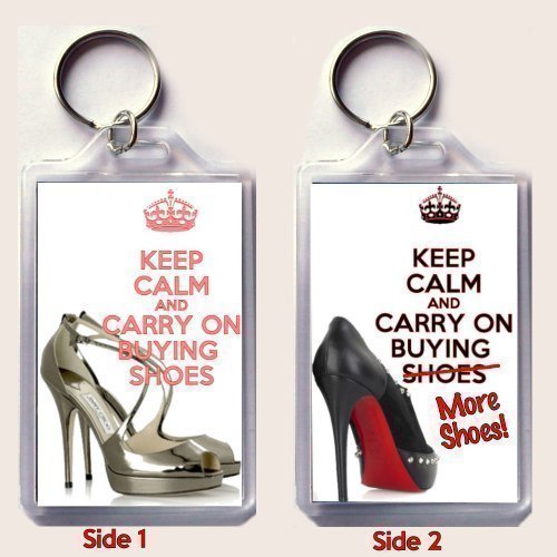 A Large Keyring with KEEP CALM AND CARRY ON BUYING SHOES with a picture of a pair of Jimmy Choo shoes on one side and KEEP CALM AND CARRY ON BUYING MORE SHOES with a picture of a Christian Louboutin s